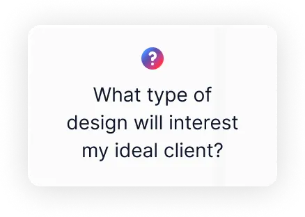 What type of design will interest my ideal client?